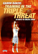 Ganon Baker: Training in the Triple Threat - 34 Ways to Create Space