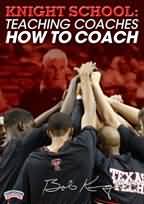 Bob Knight - Knight School: Teaching Coaches How to Coach